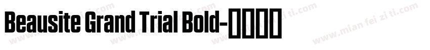 Beausite Grand Trial Bold字体转换